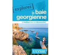 Explorez la baie Georgienne - Collectif - Ulysse Guide De Voyage - broché - Guide
