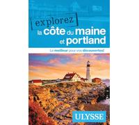 Collectif Ulysse – Explorez la côte du Maine et Portland – Ulysse Guide de voyage – broché