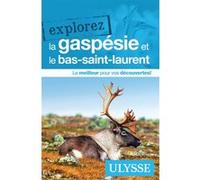 Collectif Ulysse – Explorez la Gaspésie et le Bas-Saint-Laurent