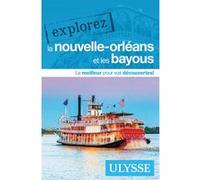 Collectif Ulysse – Explorez la Nouvelle-Orléans et les bayous – Ulysse Guide de Voyage – Broché