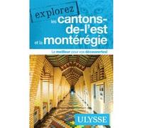 Explorez les Cantons-de-l'Est et la Montérégie Collectif (Auteur)
