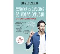 Explorez les capacités de votre cerveau avec l'autohypnose - Kévin Finel - Pocket - Poche - Guide