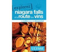 Explorez Niagara Falls et la route des vins Collectif (Auteur)