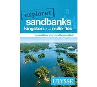 Collectif Ulysse – Explorez Sandbanks, Kingston et les Mille-Îles – Guide de voyage – Broché