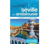 Explorez Séville et l'Andalousie Marie-Ève Blanchard (Auteur)