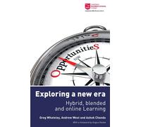 Exploring A New Era - Hybrid, Blended And Online Learning