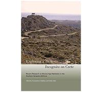 Exploring A Terra Incognita On Crete: Recent Research On Bronze Age Habitation In The Southern Ierapetra Isthmus