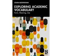 Exploring Academic Vocabulary Form, Meaning, Use - Louisa Buckingham - Routledge - ebook (ePub) - Livre