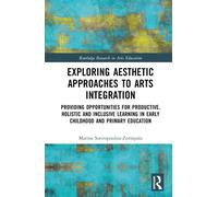 Exploring Aesthetic Approaches To Arts Integration