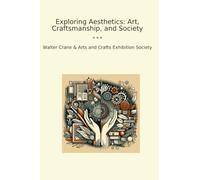 Exploring Aesthetics: Art, Craftsmanship, and Society