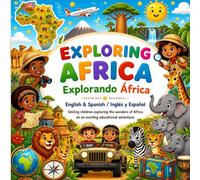EXPLORING AFRICA Explorando África: English & Spanish / Inglés y Español