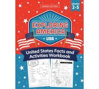 Exploring America: United States Geography Workbook for Kids - Fact-Filled Activities, History, Capitals for All 50 States and Coloring