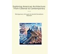 Exploring American Architecture: From Colonial to Contemporary