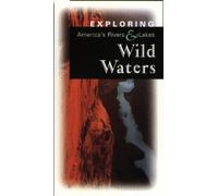 Exploring America's Rivers & Lakes: Wild Waters [VHS]