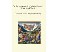 Exploring America's Wildflowers: East and West