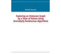 Exploring An Unknown Graph By A Team Of Robots Using Serendipity Rendezvous Algorithms