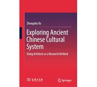 Exploring Ancient Chinese Cultural System: Using Artefacts as a Research Method