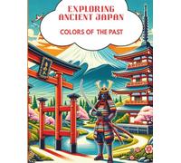 Exploring Ancient Japan : Colors of the Past