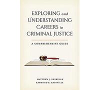 Exploring And Understanding Careers In Criminal Justice