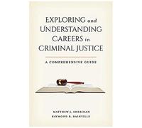 Exploring And Understanding Careers In Criminal Justice