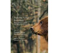 Exploring Animal Encounters: Philosophical, Cultural, and Historical Perspectives