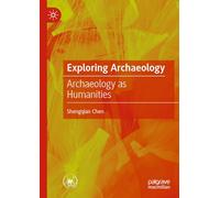 Exploring Archaeology: Archaeology as Humanities