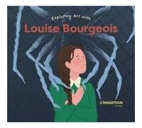 Exploring Art with Louise Bourgeois Exploring Art with Louise Bourgeois (Auteur)