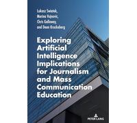 Exploring Artificial Intelligence Implications for Journalism and Mass Communication Education