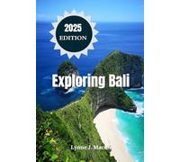 Exploring Bali: Uncover the enchantment of Bali in 2025: a complete guide to its stunning beaches, verdant rice fields, age-old temples, and lively cultural scene