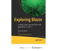 Exploring Blazor: Creating Server-Side And Client-Side Applications In .Net 7