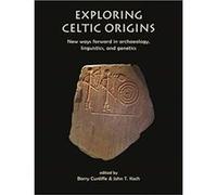 Exploring Celtic Origins Edited by John Koch Edited by Barry Cunliffe (Auteur)