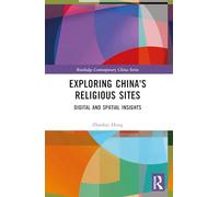 Exploration des sites religieux de la Chine : perspectives numériques et spatiales – Routledge