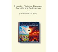 Exploring Christian Theology: Doctrine and Redemption