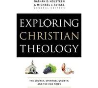 Exploring Christian Theology The Church Spiritual Growth and the End Times by J. Horrell J. Horrell (Auteur)