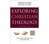 Exploring Christian Theology, Volume I
