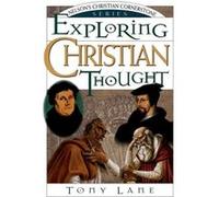 Exploring Christian Thought by Tony Lane Tony Lane (Auteur)