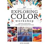 Exploring Color Workshop 30th Anniversary by Nita Leland Inconnu (Auteur)