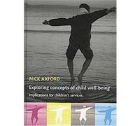 Exploring Concepts of Child Well-Being Nick Axford (Auteur)
