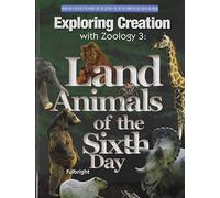 Exploring Creation with Zoology 3: Land Animals of the Sixth Day