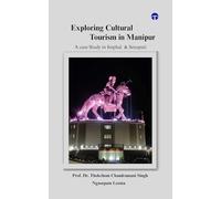 Exploring Cultural Tourism in Manipur: A case Study in Imphal & Senapati