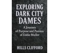 EXPLORING DARK CITY DAMES: A JOURNEY OF PURPOSE AND PASSION OF EDDIE MULLER