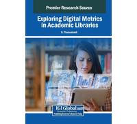 Exploring Digital Metrics In Academic Libraries (Advances In Library And Information Science)