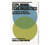 Exploring Ecolinguistics - Ponton Douglas Mark University of Catania Italy - Bloomsbury Publishing PLC - Livre en Anglais - Paperback Ponton Douglas Mark University of Catania ItalyPonton Douglas Mark