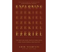 Exploring Ezekiel The Next Big War, Earth's Final Days, and Your Eternal Destination - Amir Tsarfati - Harvest Prophecy - ebook (ePub) - Livre