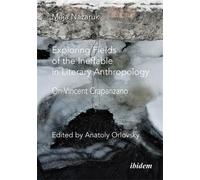 Exploring Fields of the Ineffable in Literary Anthropology: On Vincent Crapanzano
