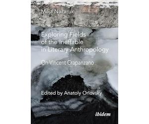 Exploring Fields of the Ineffable in Literary Anthropology: On Vincent Crapanzano