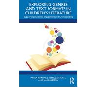 Exploring Genres and Text Formats in Children’s Literature Supporting Students’ Engagement and Understanding - Miriam Martinez - Routledge - ebook (ePub) - Livre