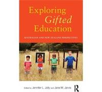 Exploring Gifted Education Jennifer L University Of Alabama Jolly, Jarvis Usa , Australia Jane M Flinders University (Auteur)