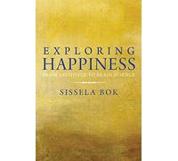 Exploring Happiness: From Aristotle to Brain Science