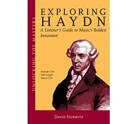 Exploring Haydn: A Listener's Guide to Music's Boldest Innovator